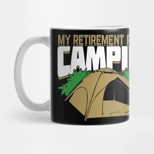 My Retirement Plan Is Camping Mug